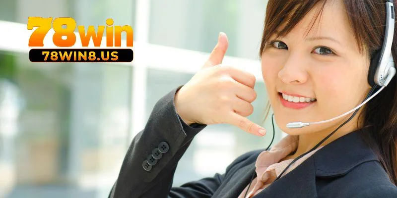 Nhiều ưu điểm vượt trội ở dịch vụ liên hệ 78win